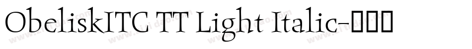 ObeliskITC TT Light Italic字体转换